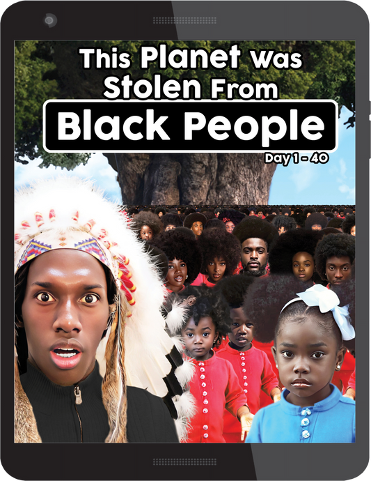 This Planet Was Stolen From Black People Day 1-40 Digital (eBook)